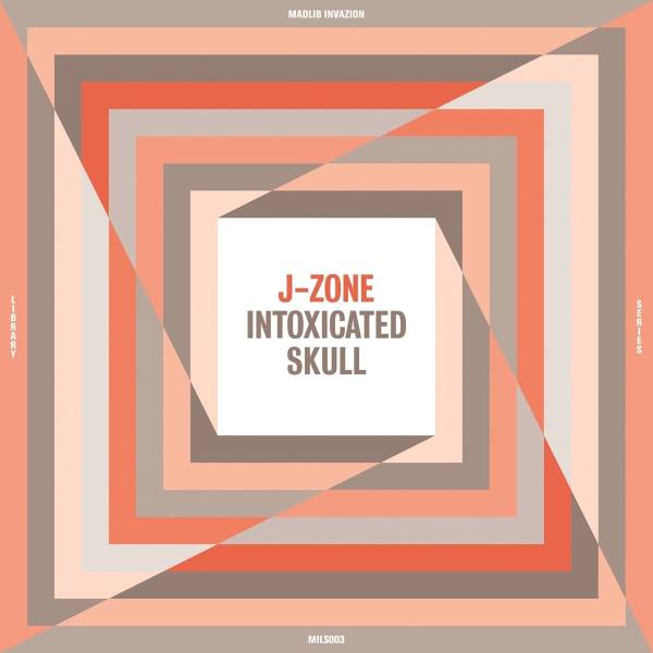 J-Zone - Intoxicated Skull LP